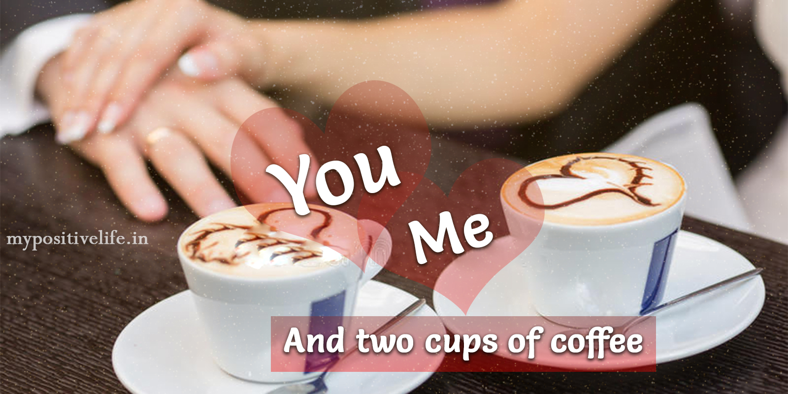 You, Me & Two Cups Of Coffee
