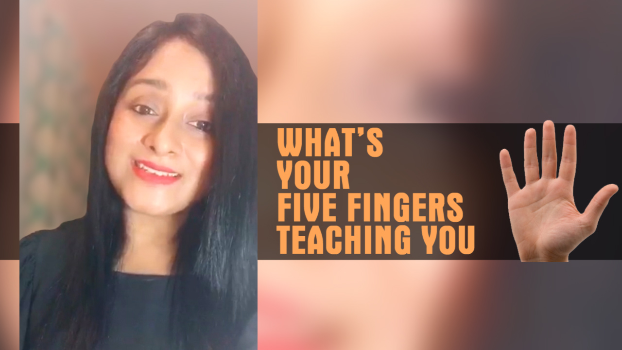 What’s your five fingers teaching you