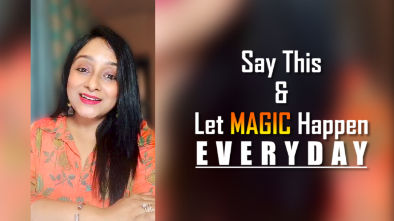 Say this & let magic happen everyday