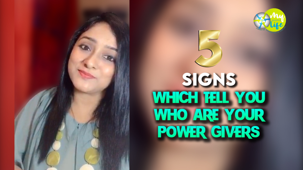 5 signs which tell you who are your power givers