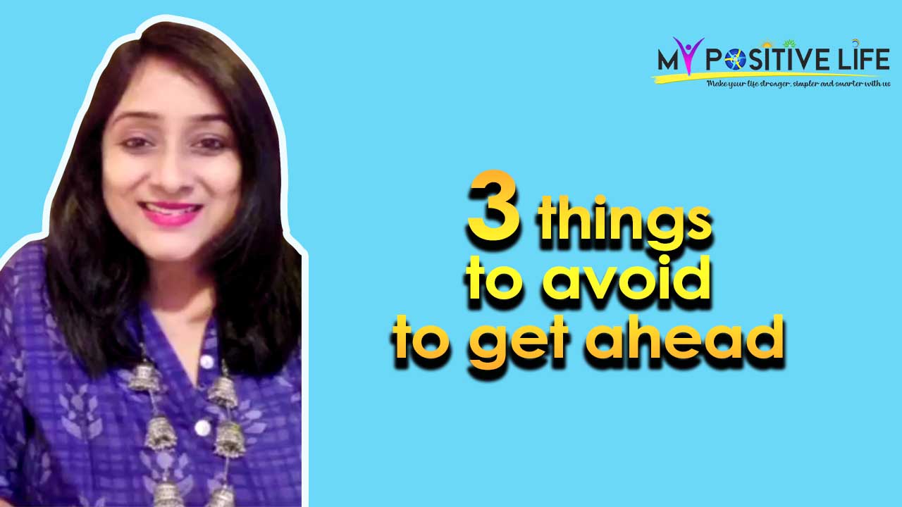 3 things to avoid to get ahead